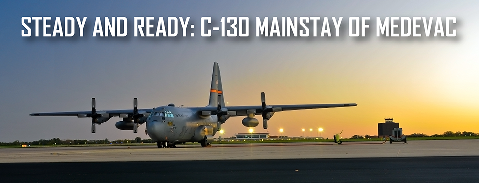 Graphic of Steady and ready: C-130 mainstay of medevac